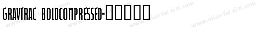 Gravtrac BoldCompressed字体转换